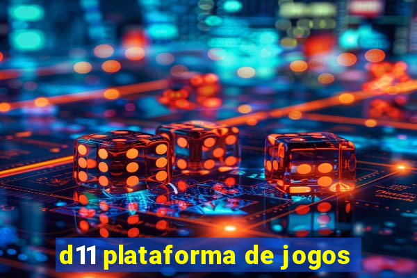 d11 plataforma de jogos